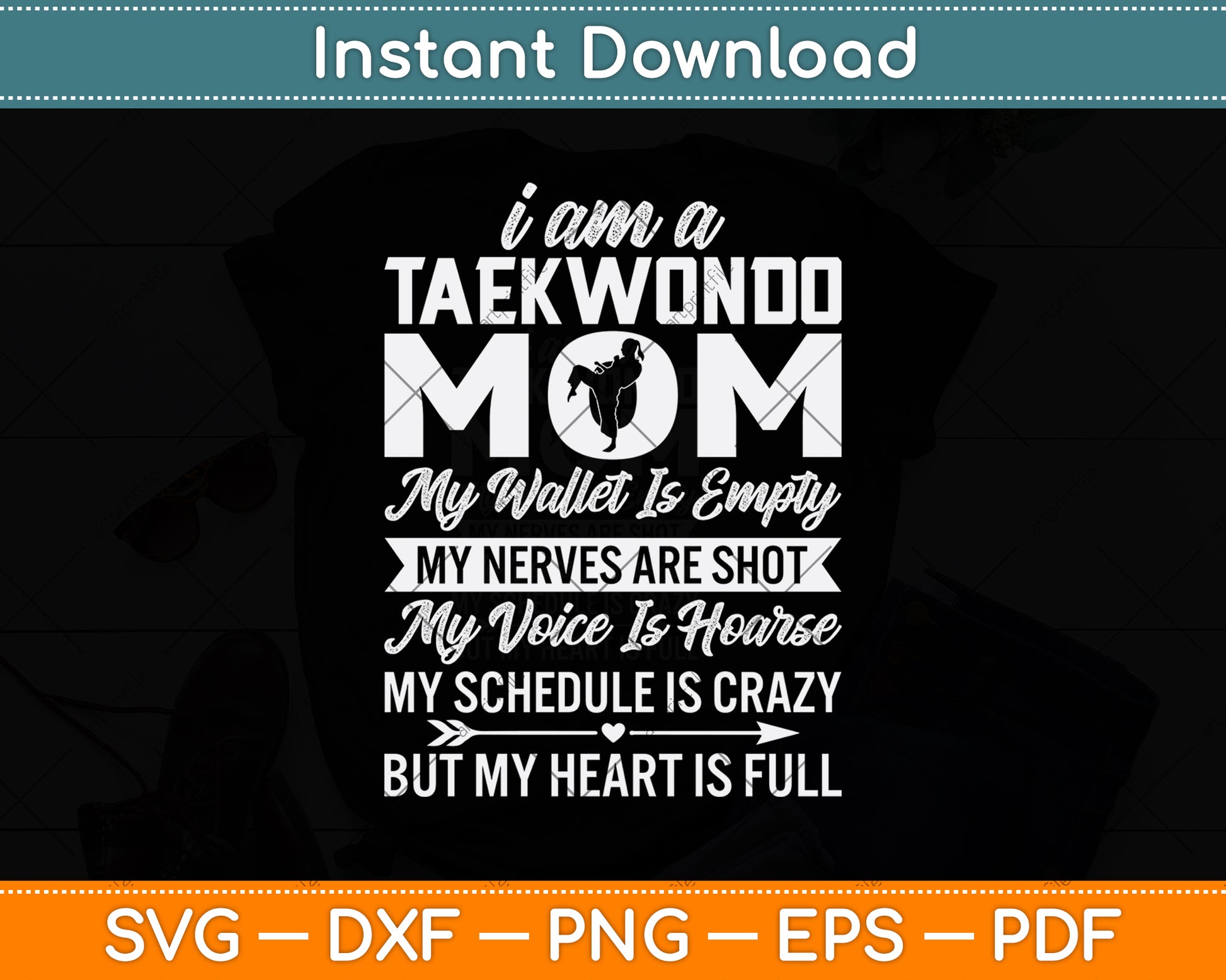 I Am A Taekwondo Mom Funny Fighter Svg Png Dxf Digital Cutting File