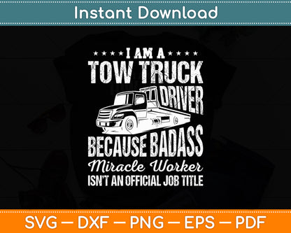 I Am A Tow Truck Driver Tow Truck Joke Saying Funny Svg Digital Cutting File