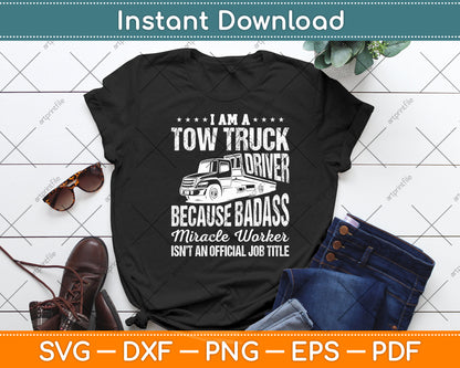 I Am A Tow Truck Driver Tow Truck Joke Saying Funny Svg Digital Cutting File