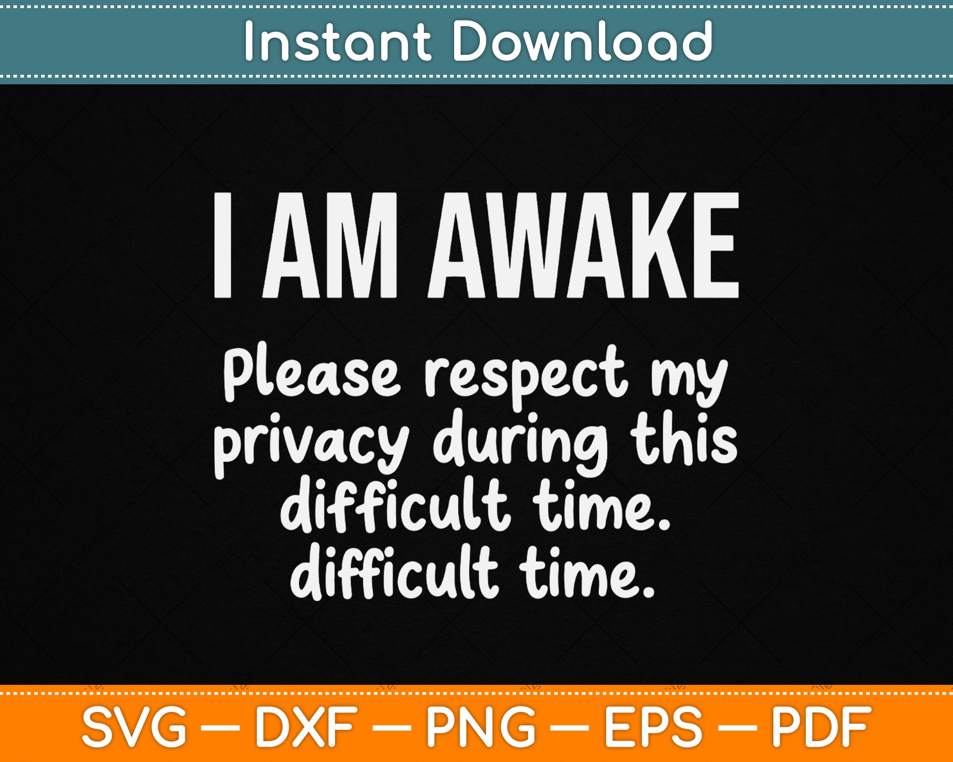 I Am Awake Please Respect My Privacy SVG design with a funny sarcastic quote