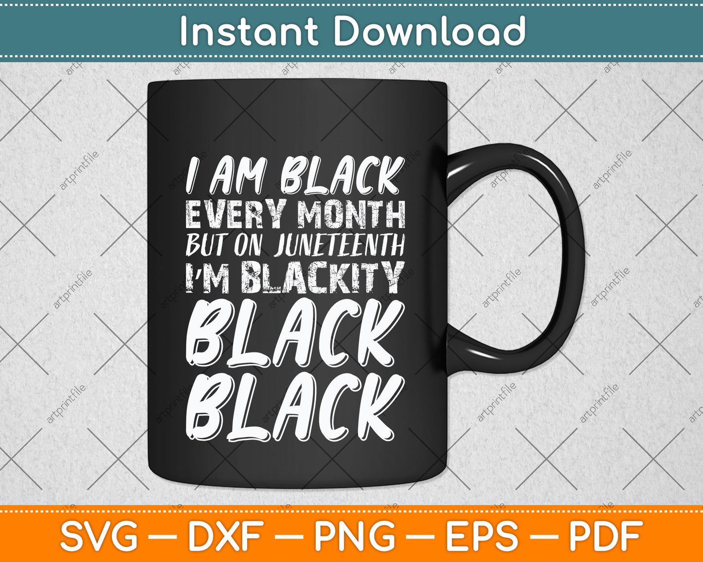 I Am Black Every Month Juneteenth Blackity Black Svg Design Digital Cutting File