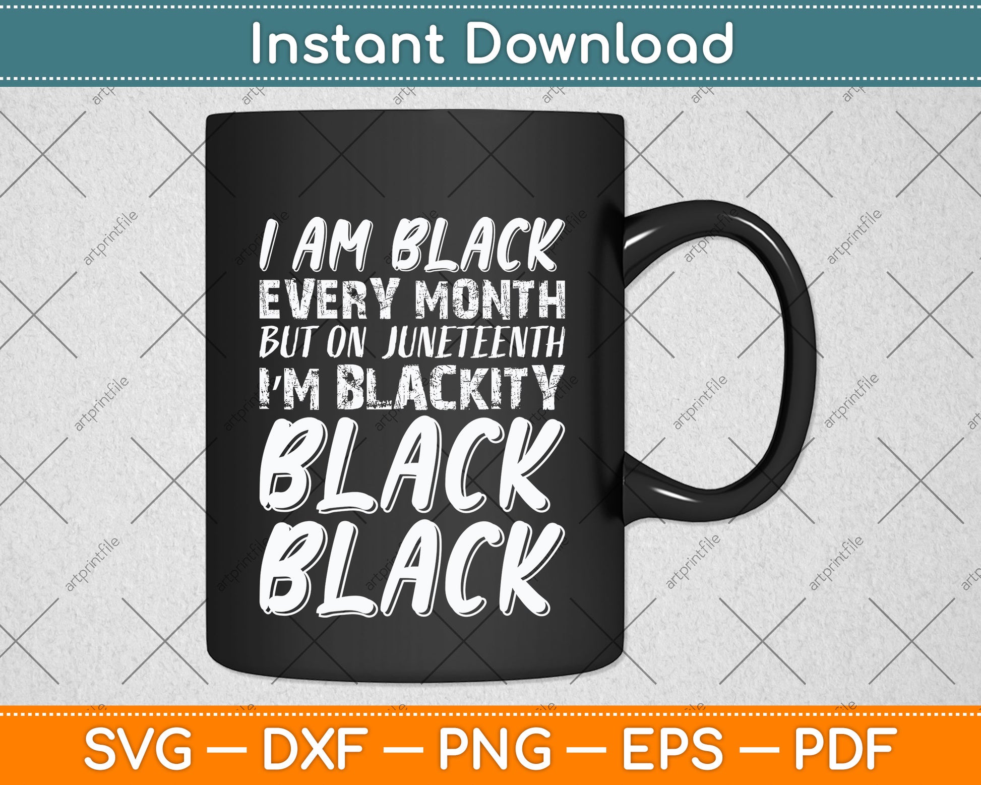 I Am Black Every Month Juneteenth Blackity Black Svg Design Digital Cutting File