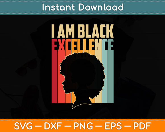 I Am Black Excellence Retro Vintage African History Month Svg Digital Cutting File