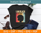 I Am Black Excellence Retro Vintage African History Month Svg Digital Cutting File