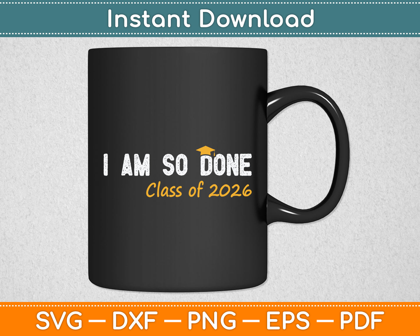 I Am So Done Graduation For Him Her Svg Digital Cutting File