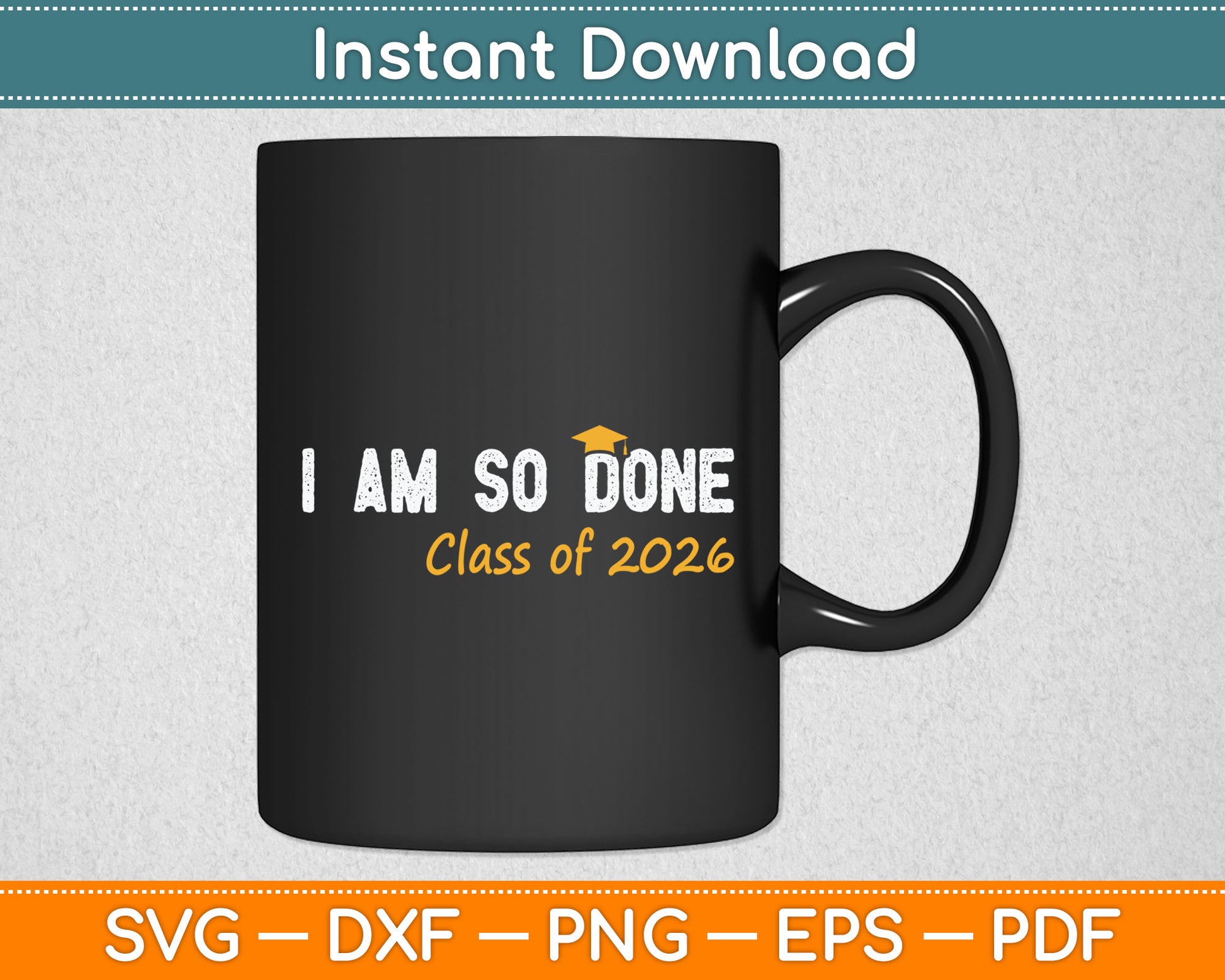 I Am So Done Graduation For Him Her Svg Digital Cutting File