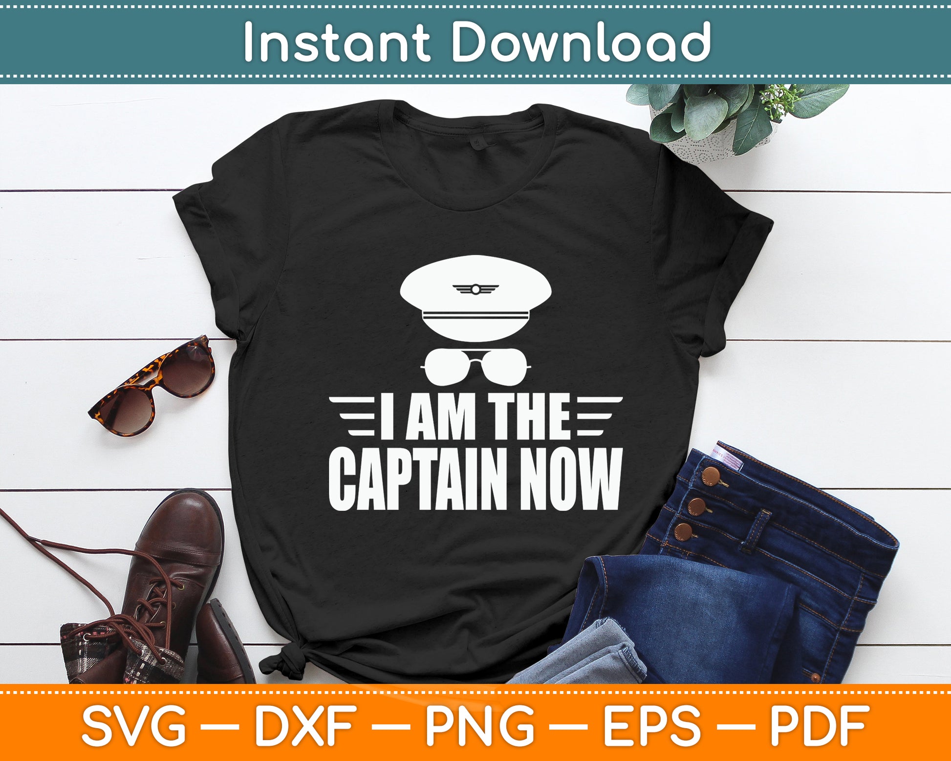 I Am The Captain Now Airplane Aircraft Lover Aviator Svg Png Dxf Digital Cutting File
