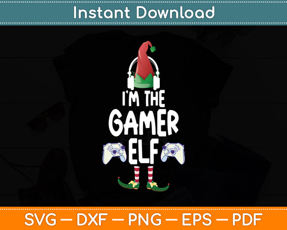 I Am The Gamer Elf Matching Family Christmas Svg Digital Cutting File