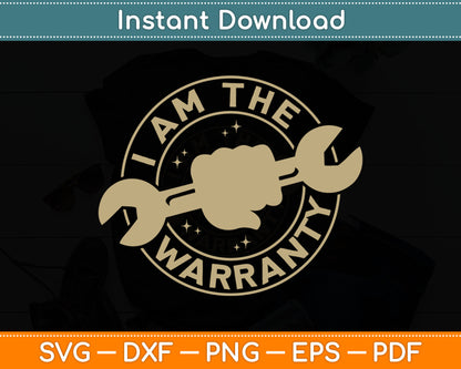 I Am The Warranty Car Lover Svg Digital Cutting File