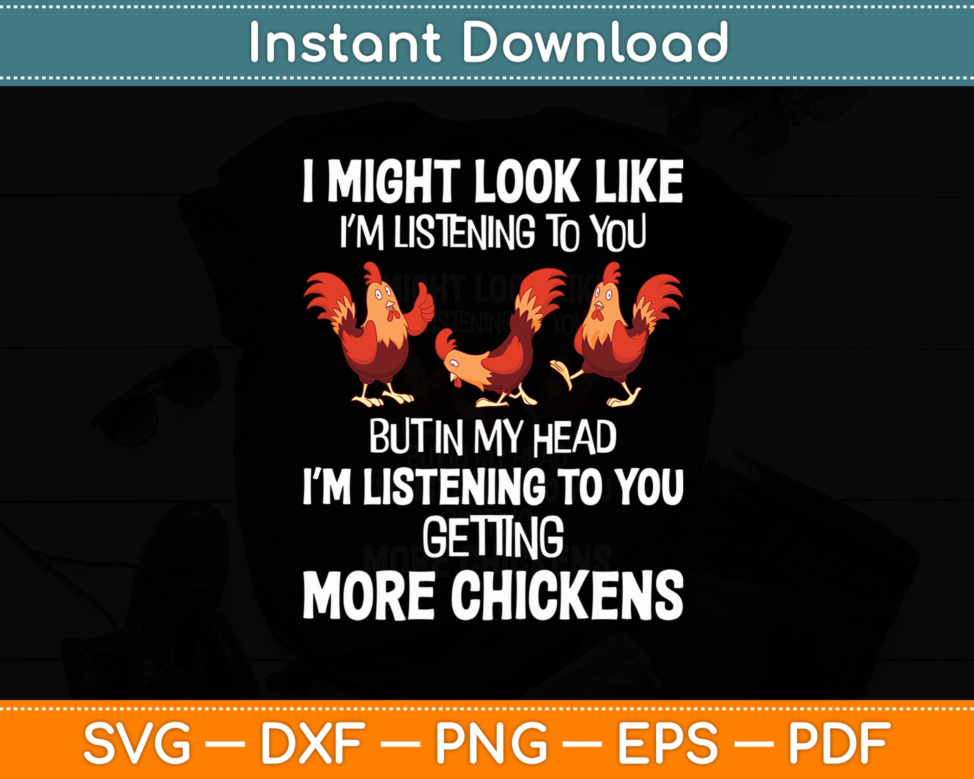 I Am Thinking About Getting More Chickens Farming Svg Png Dxf Digital Cutting File