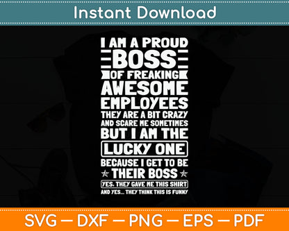 I Am a Proud Boss of Freaking Awesome Employees Funny Svg Digital Cutting File
