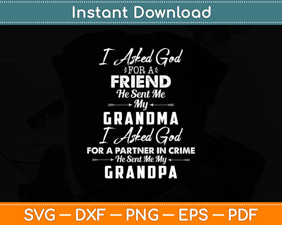 I Asked God For a Best Friend He Sent Me My Grandma Grandpa Svg Digital Cutting File