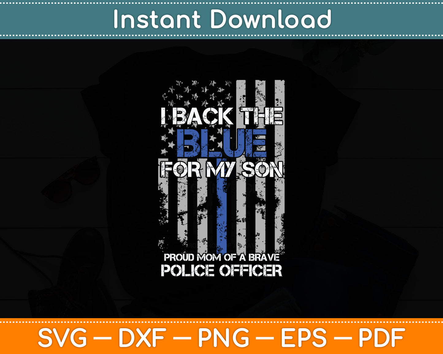 I Back The Blue For My Son Proud Mom Of A Police Officer Svg Digital Cutting File