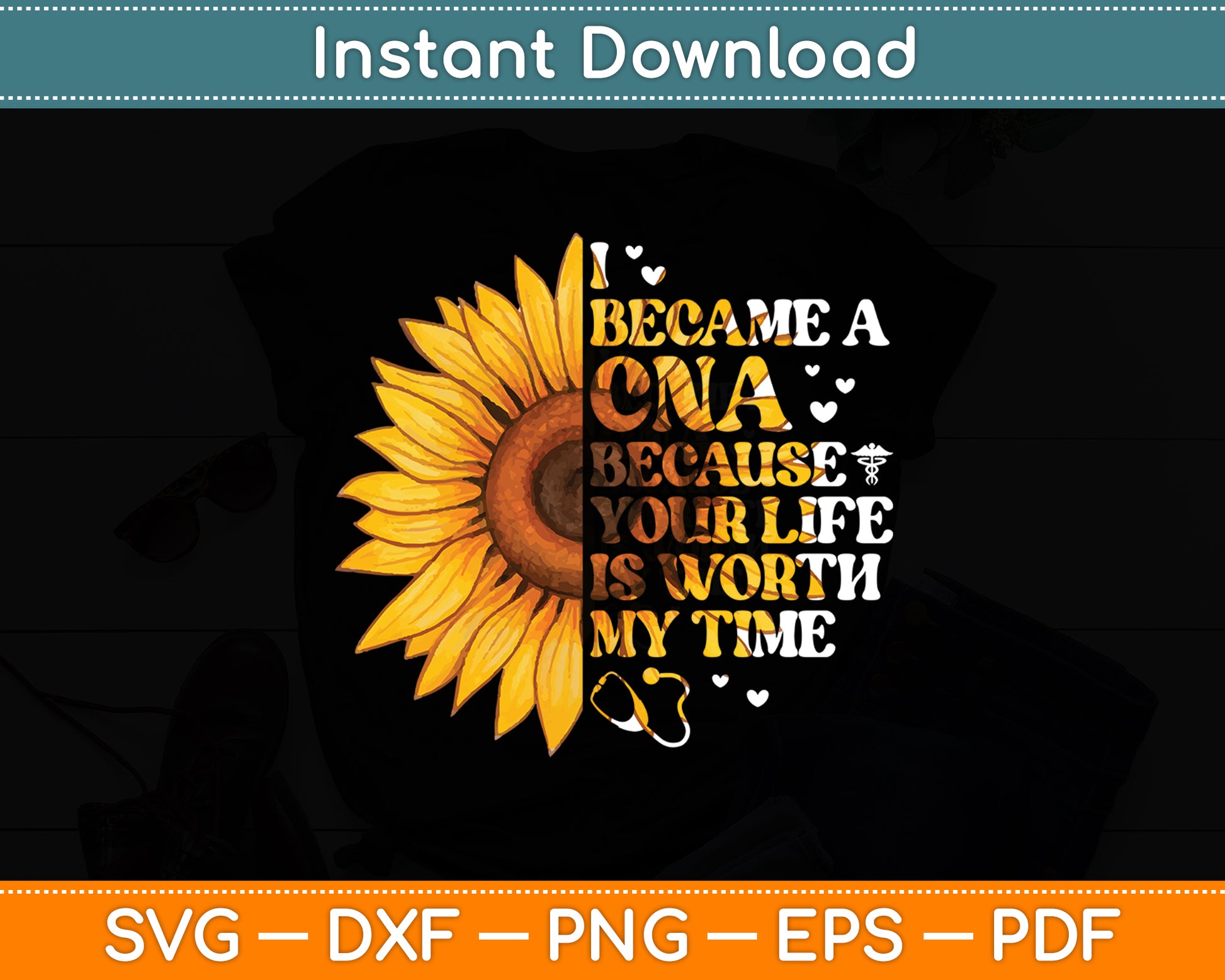 I Became A CNA Because Your Life Is Worth My Time Svg Digital Cutting File