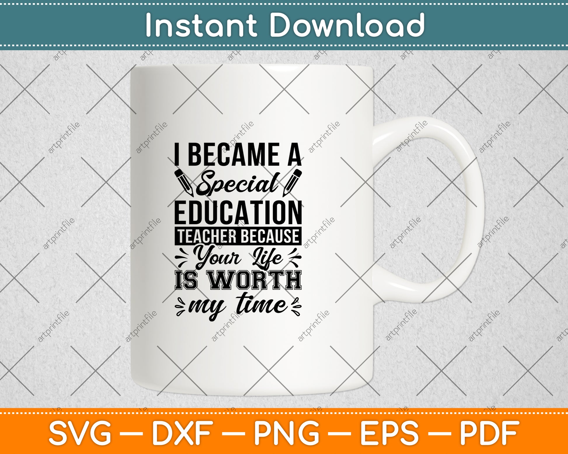 I Became A Special Education Teacher Because Your Life Svg Digital Cutting File