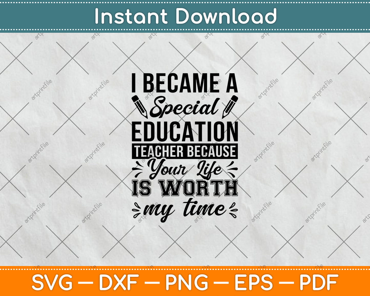I Became A Special Education Teacher Because Your Life Svg Digital Cutting File