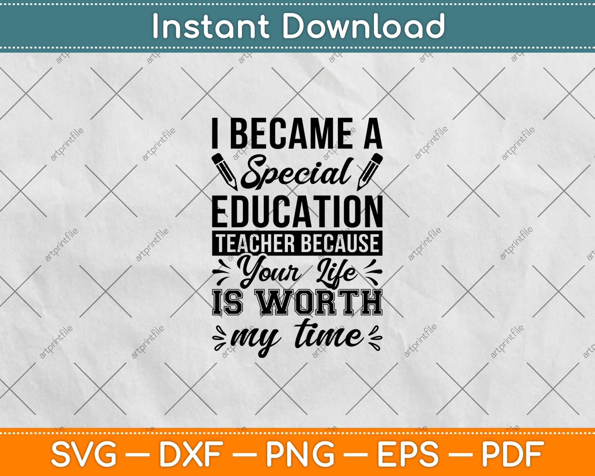 I Became A Special Education Teacher Because Your Life Svg Digital Cutting File