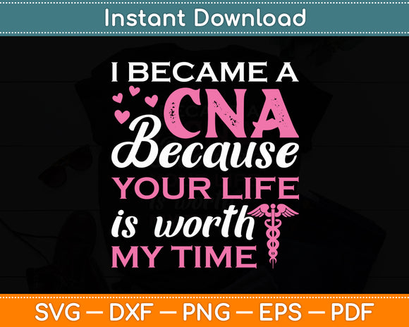 I Became CNA Certified Nursing Assistant Nurse Funny Svg Digital Cutting File