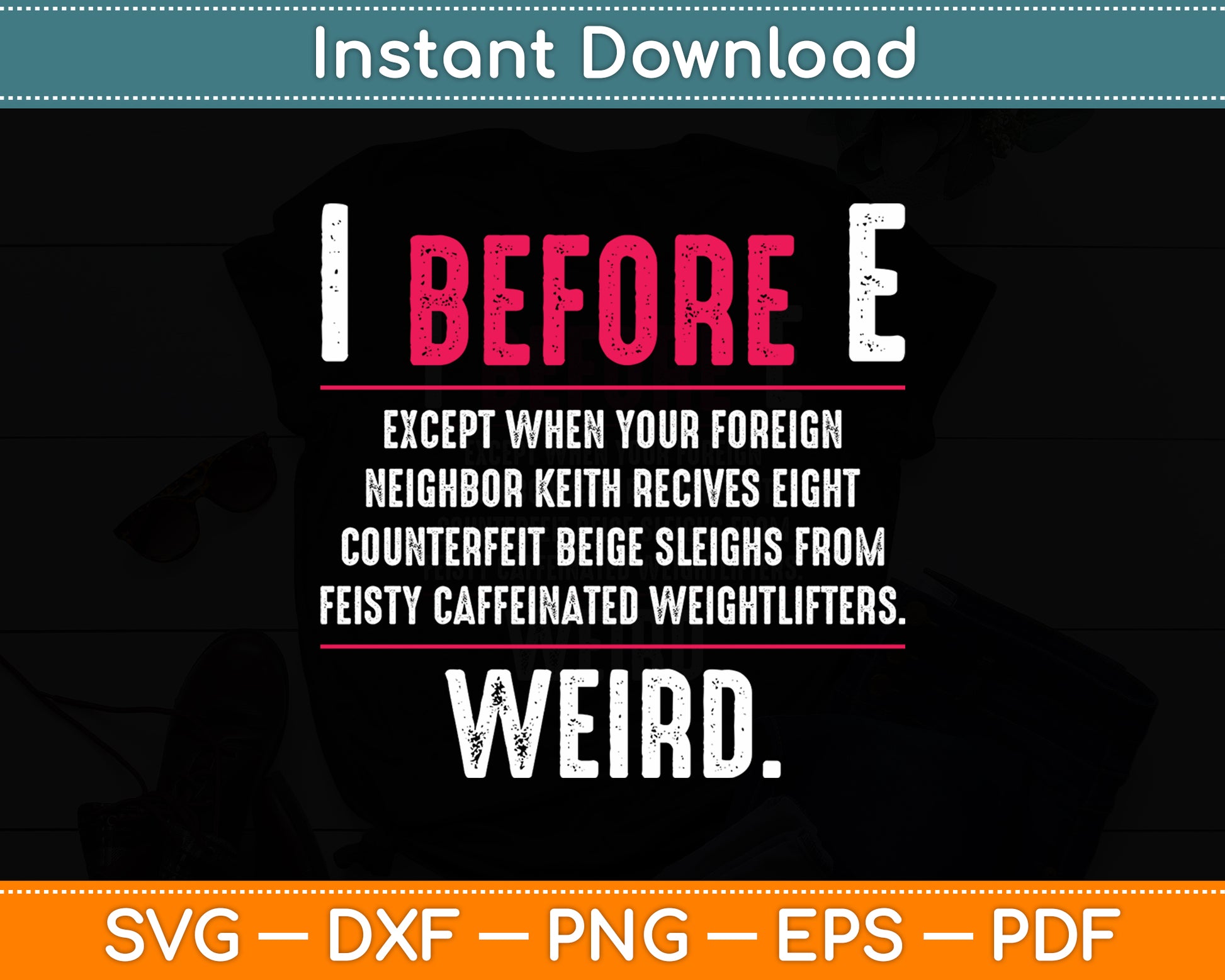 I Before E English Grammar Exceptions To The Rule Funny Svg Digital Cutting File