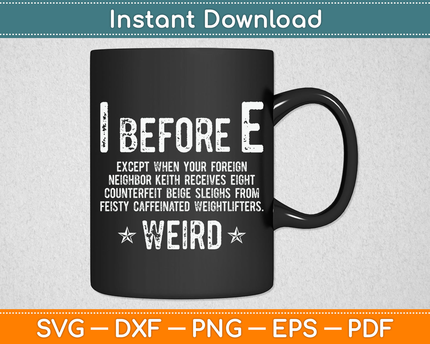 I Before E Funny English Grammar Exceptions To The Rule Svg Digital Cutting File