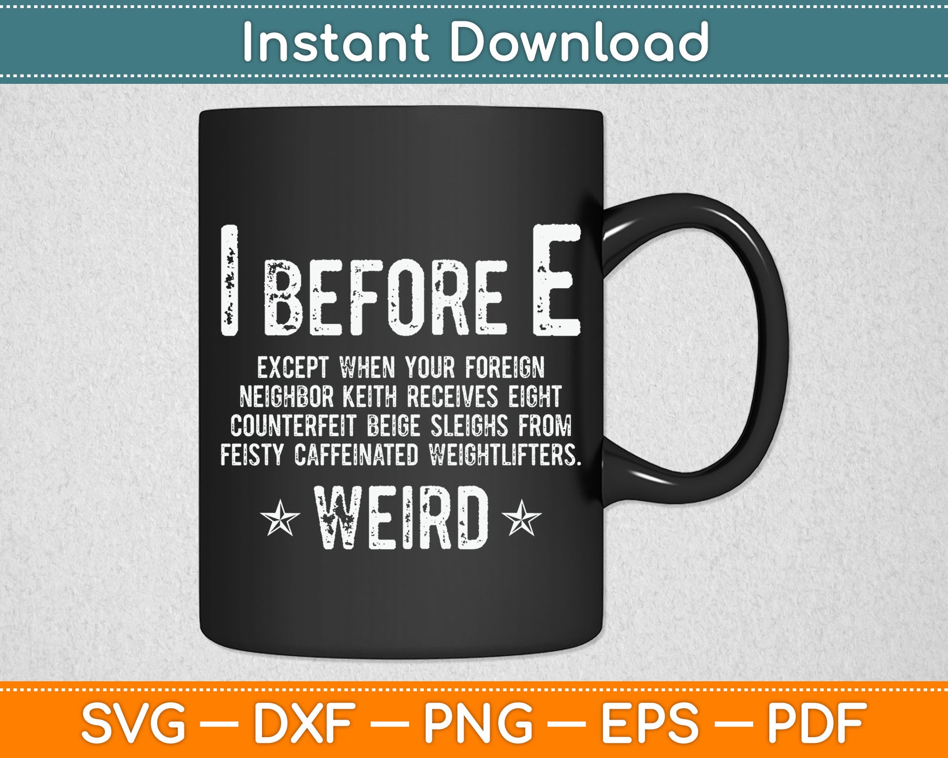 I Before E Funny English Grammar Exceptions To The Rule Svg Digital Cutting File