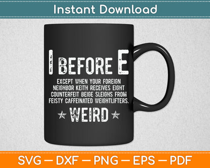 I Before E Funny English Grammar Exceptions To The Rule Svg Digital Cutting File