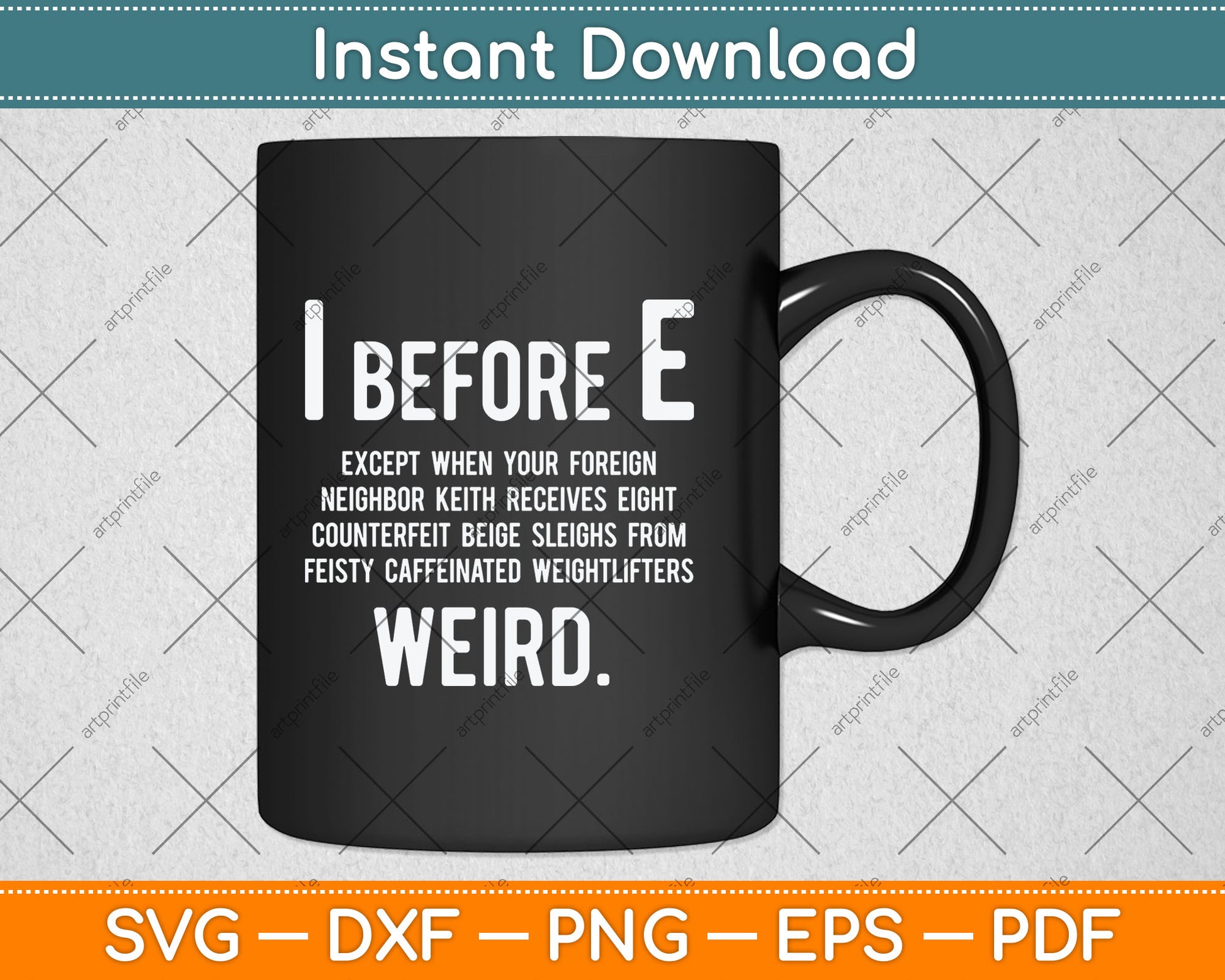 I Before E Funny English Grammar Exceptions To The Rule Svg Digital Cutting File