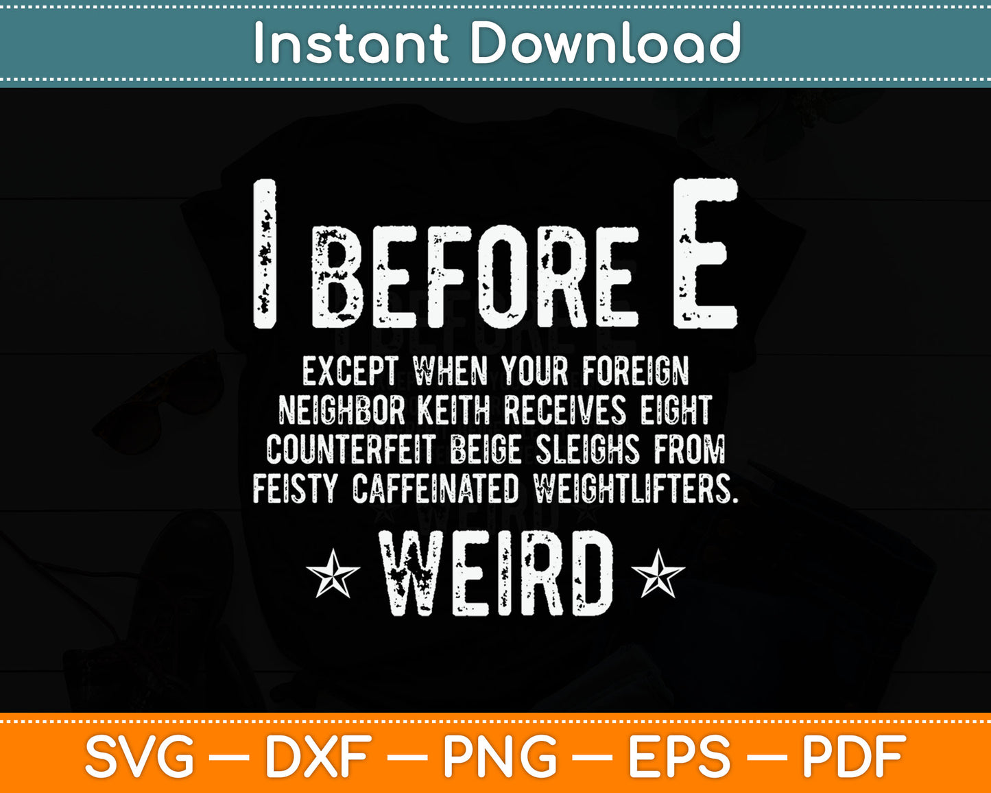 I Before E Funny English Grammar Exceptions To The Rule Svg Digital Cutting File