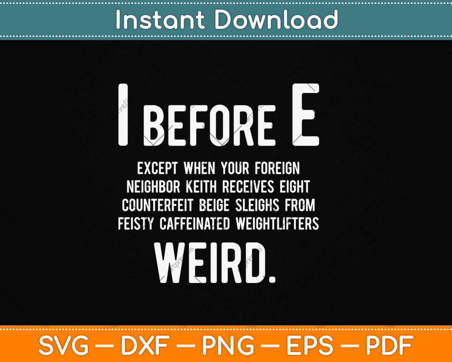 I Before E Funny English Grammar Exceptions To The Rule Svg Digital Cutting File