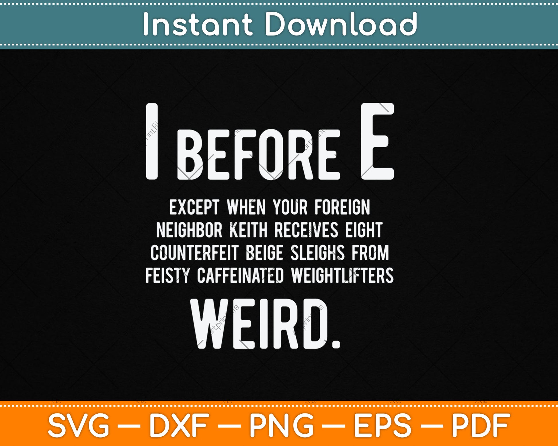 I Before E Funny English Grammar Exceptions To The Rule Svg Digital Cutting File
