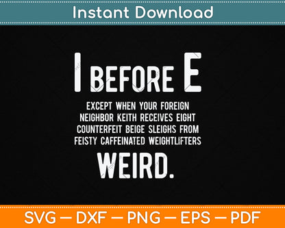 I Before E Funny English Grammar Exceptions To The Rule Svg Digital Cutting File