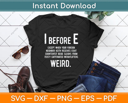 I Before E Funny English Grammar Exceptions To The Rule Svg Digital Cutting File