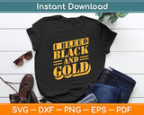 I Bleed Black and Gold Svg Digital Cutting File