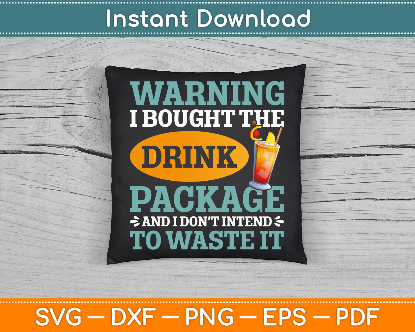 I Bought The Drink Package Funny Cruise Ship Drink Package SVG Digital File