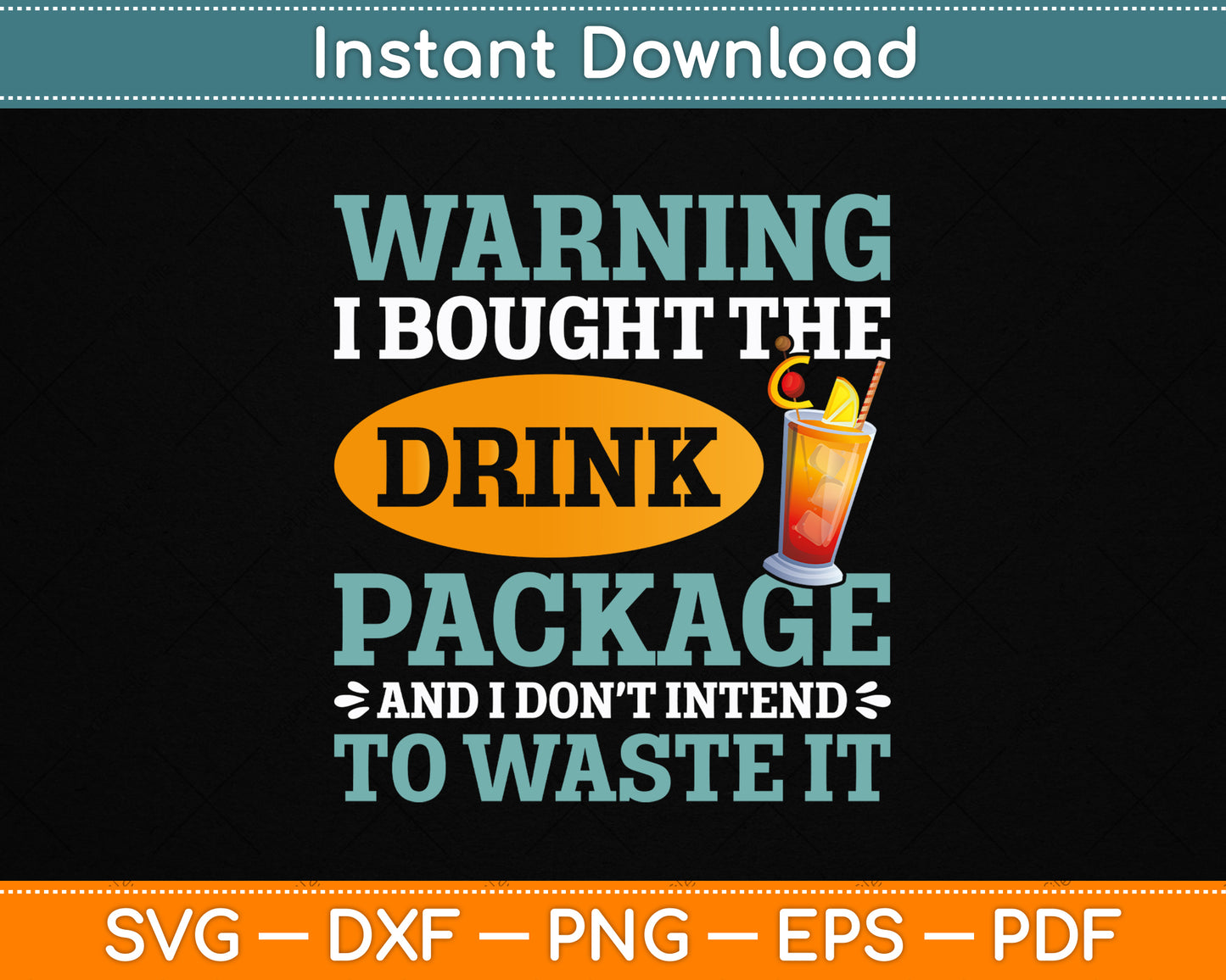 I Bought The Drink Package Funny Cruise Ship Drink Package SVG File