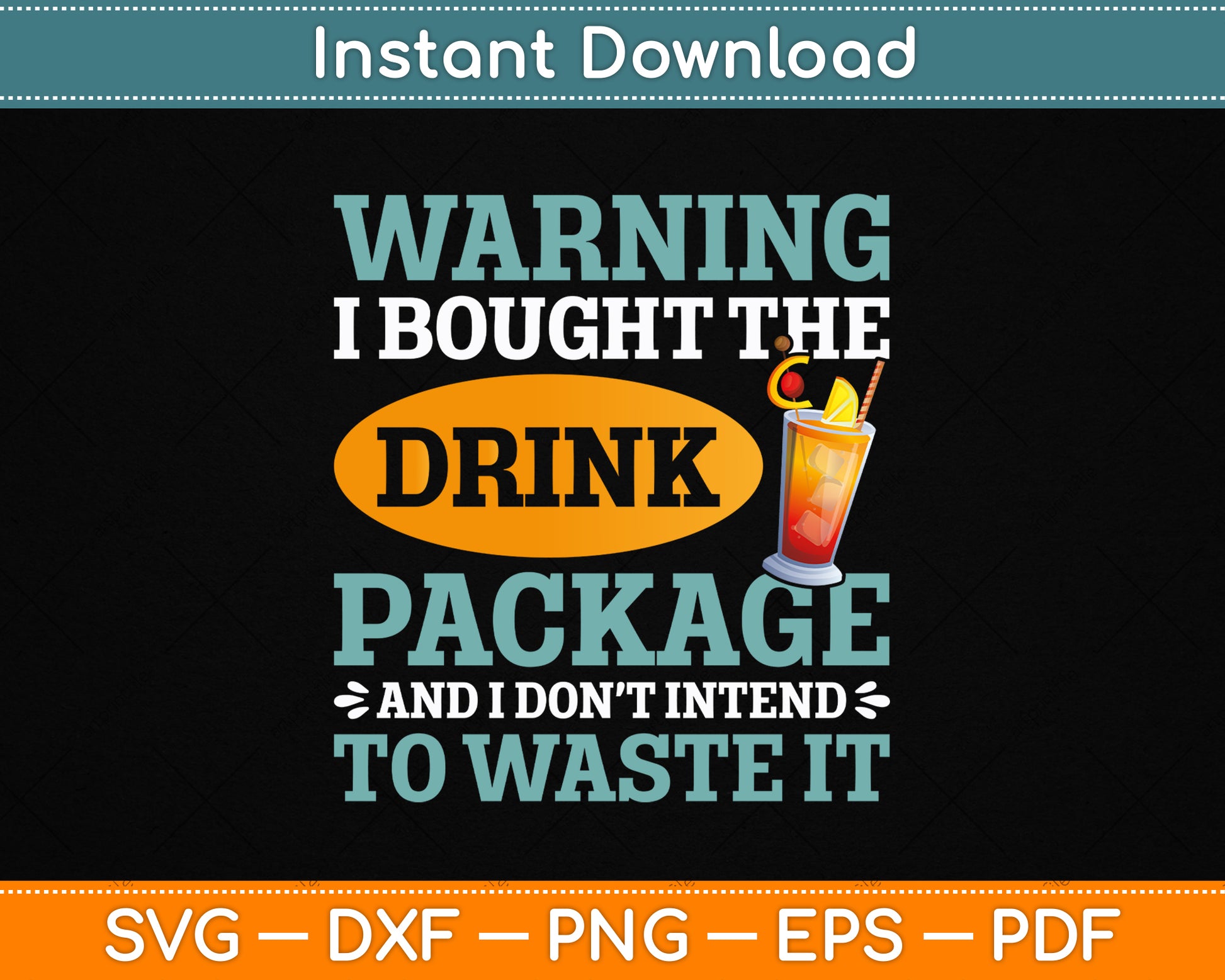 I Bought The Drink Package Funny Cruise Ship Drink Package SVG File