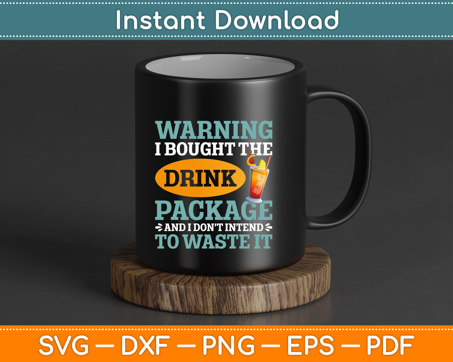 I Bought The Drink Package Funny Cruise Ship Drink Package SVG PNG Cutting File
