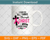 I Can Do All Things Through Christ Breast Cancer Awareness Svg Digital Cutting File