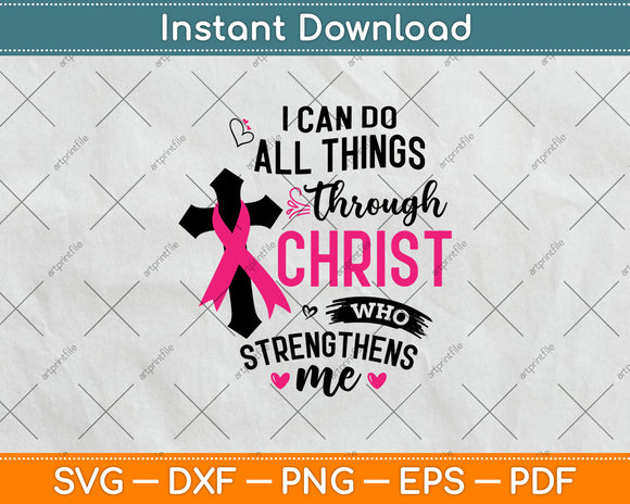 I Can Do All Things Through Christ Breast Cancer Awareness Svg Digital Cutting File