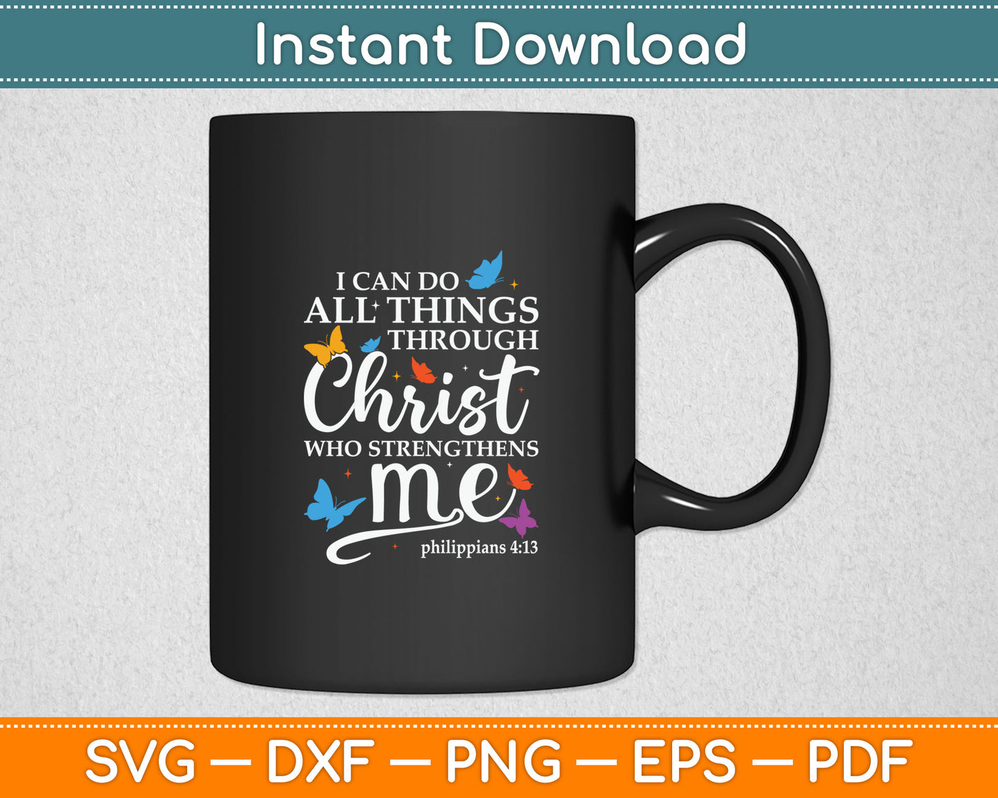 I Can Do All Things Through Christ Butterfly Art - Religious Svg Digital Cutting File