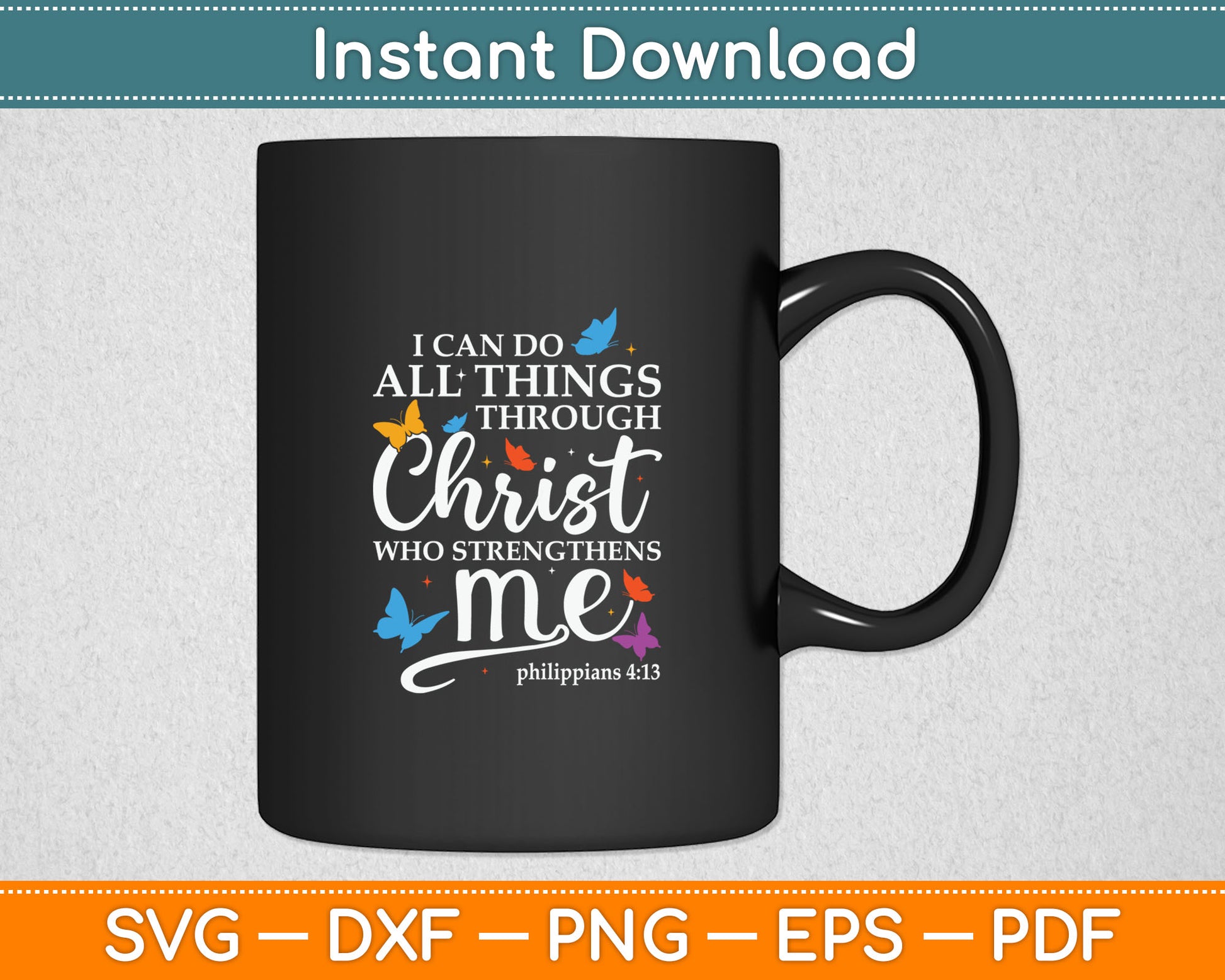I Can Do All Things Through Christ Butterfly Art - Religious Svg Digital Cutting File