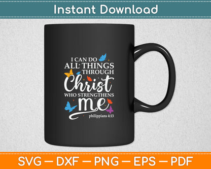 I Can Do All Things Through Christ Butterfly Art - Religious Svg Digital Cutting File
