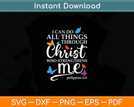 I Can Do All Things Through Christ Butterfly Art - Religious Svg Digital Cutting File