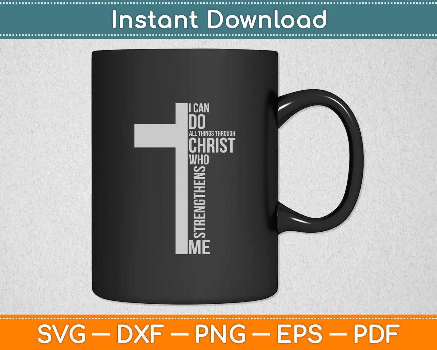 I Can Do All Things Through Christ Who Strengthens Me Cross Svg Digital Cutting File