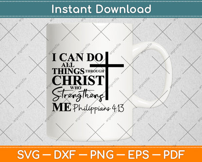 I Can Do All Things Through Christ Who Strengthens Me Svg Digital Cutting File
