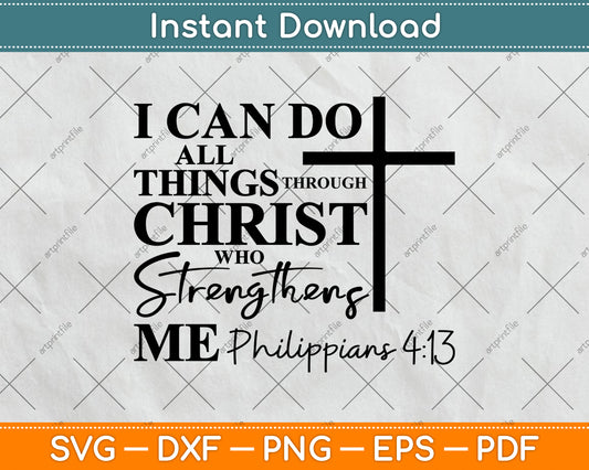 I Can Do All Things Through Christ Who Strengthens Me Svg Digital Cutting File