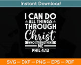 I Can Do Things Christ Bible God Jesus Christian Svg Digital Cutting File