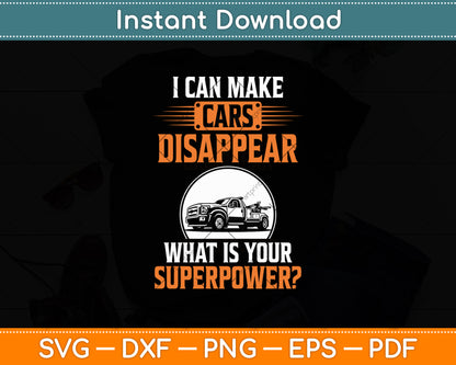 I Can Make Cars Disappear Towing Tow Truck Svg Digital Cutting File