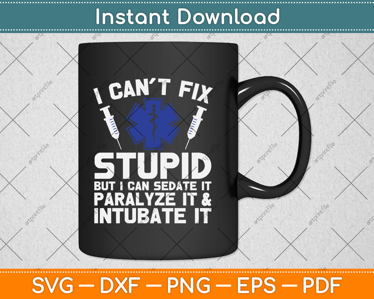I Can't Fix Stupid Funny Paramedic EMT Lover Svg Digital Cutting File
