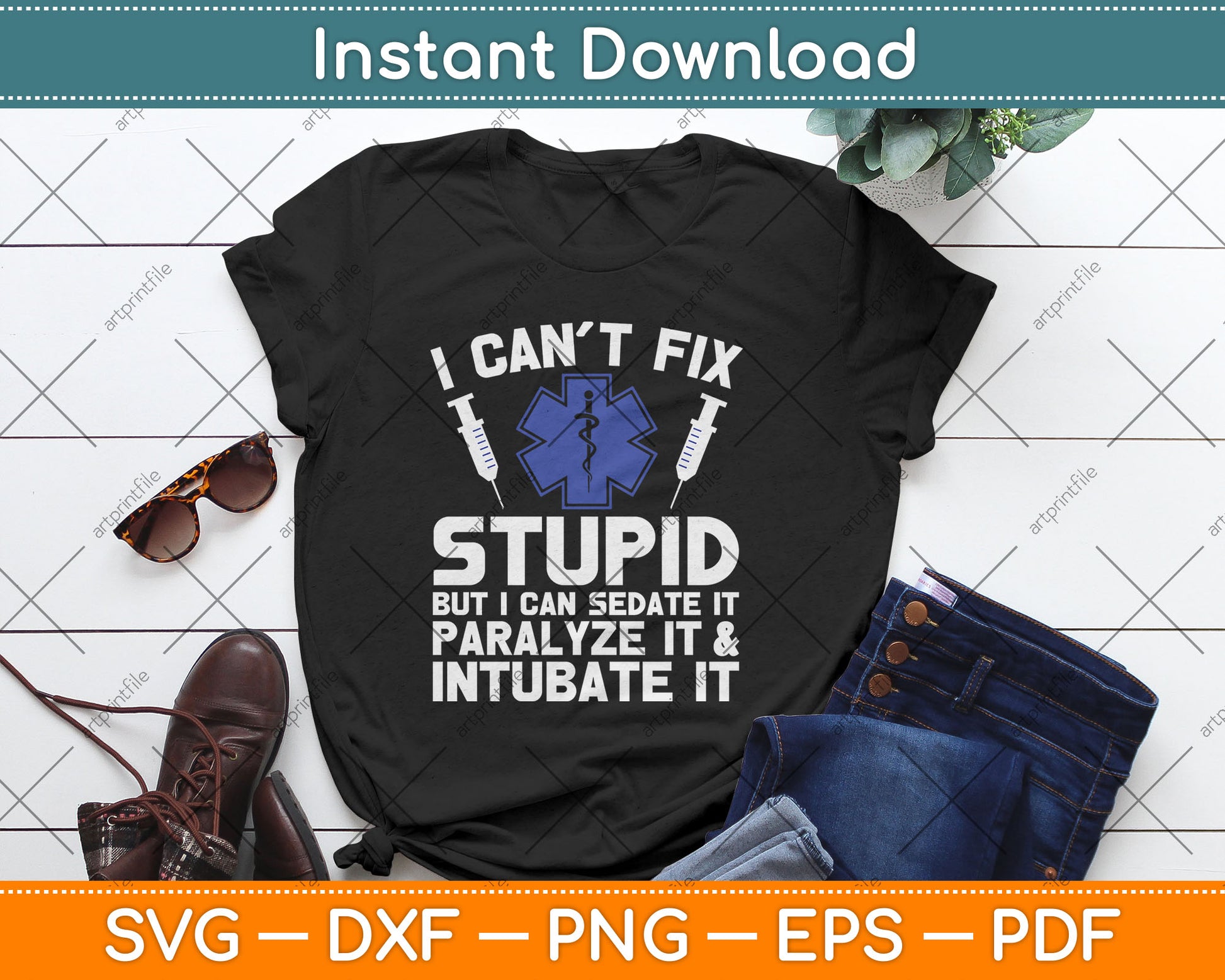 I Can't Fix Stupid Funny Paramedic EMT Lover Svg Digital Cutting File
